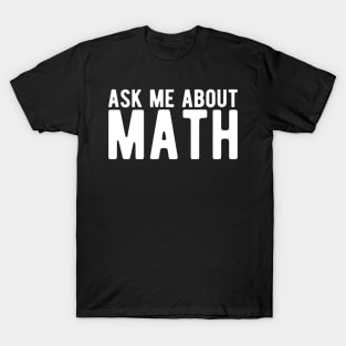 ask me about math T-Shirt